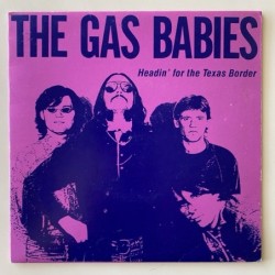 The Gas Babies - Headin’ for the Texas Border WRONG 1