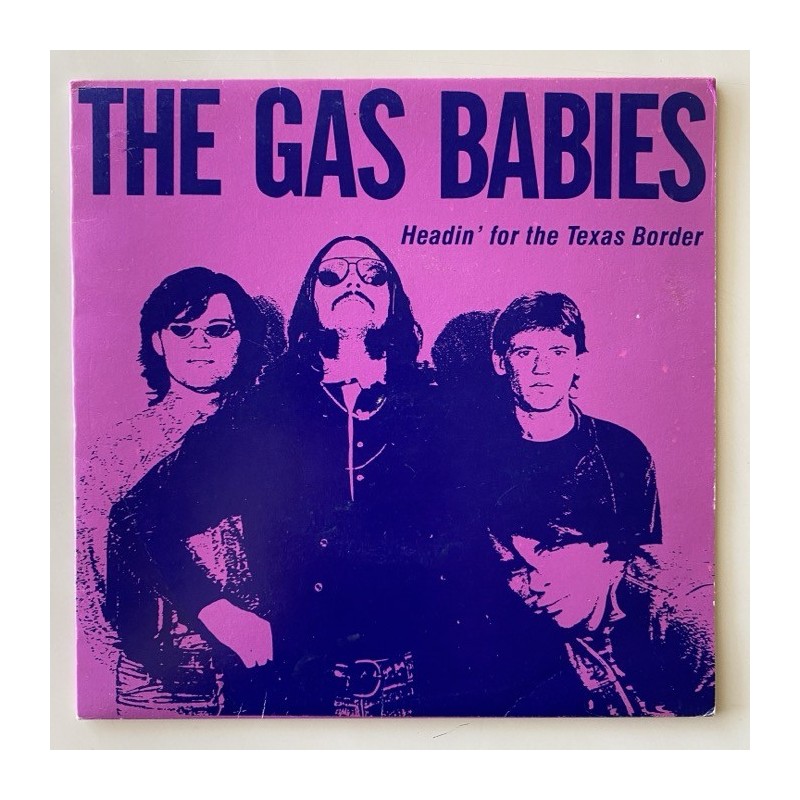 The Gas Babies - Headin’ for the Texas Border WRONG 1