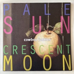Cowboy Junkies - Pale Sun Crescent Moon 19075864791
