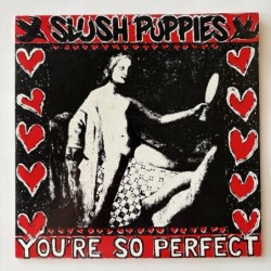 Slush Puppies - You're so Perfect ANDA 95