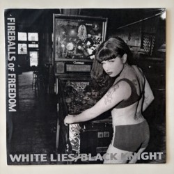 Fireballs of Freedom / Bellrays - White Lies…/ Pinball City XTR 003