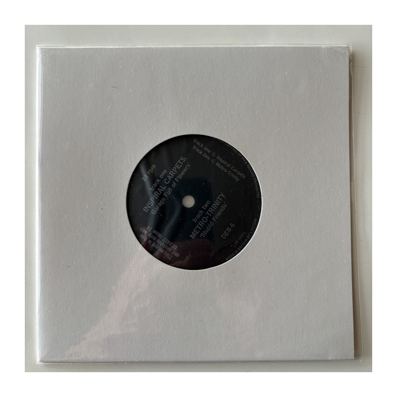 Metro-Trinity / Inspiral Carpets - Stupid Friends / Garage Full of Flowers DEB 6