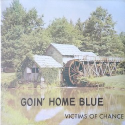 Victims of chance - Goin' home Blues 1014