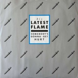 His Latest Flame - Somebody's Gonna Get Hurt GODX10