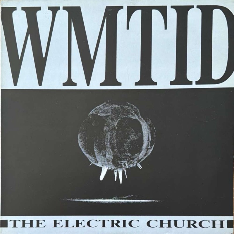 W.M.T.I.D. - The Electric Church CPROD LP007