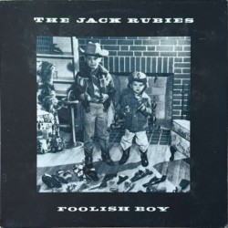 The Jack Rubies - Foolish Boy LUSH 1T