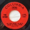 The Byrds - So You Want To Be A Rock 'N' Roll Star 4-43987