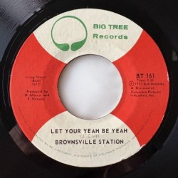 Brownsville Station - Let your yeah be yeah BT 161