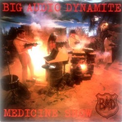 Big audio dynamite - Medicine Show TA 7181