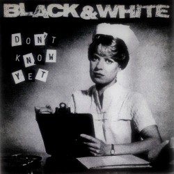 Black & white - Don't Know Yet 781967-1