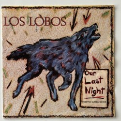 Los Lobos - Nuestra Ultima...