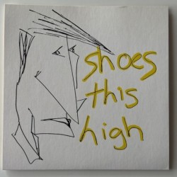 Shoes this High - Shoes...