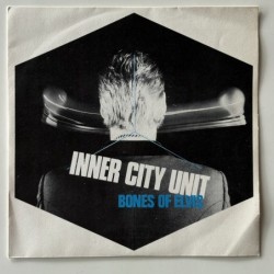 Inner City Unit - Bones of...