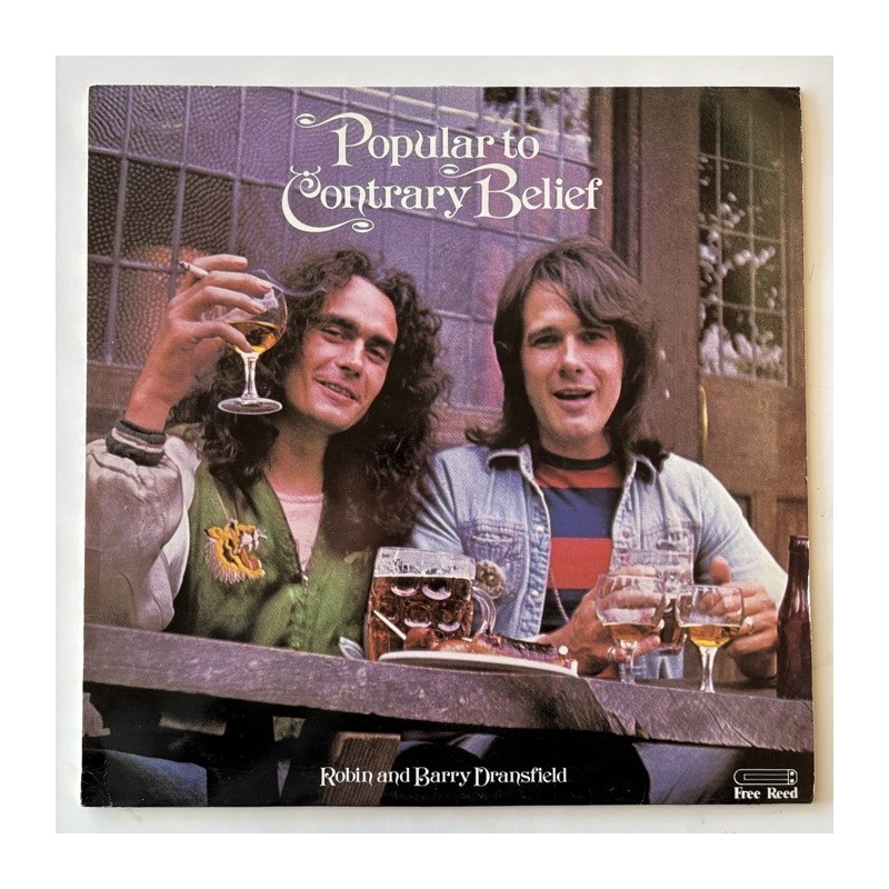 Robin and Barry Dransfield - Popular to Contrary Belief FRR 018