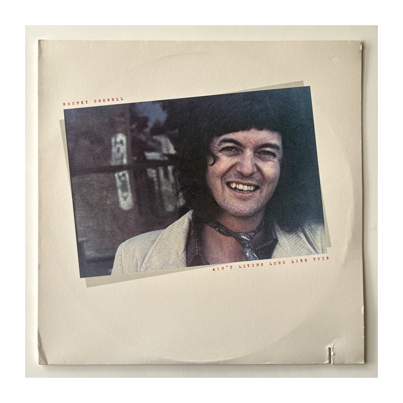 Rodney Crowell - Ain’t Living Long like this BSK 3228