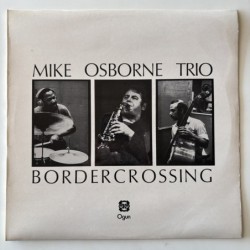 Mike Osborne Trio - Border Crossing OG 300