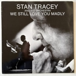 Stan Tracey - We still Love you madly MOLE 13