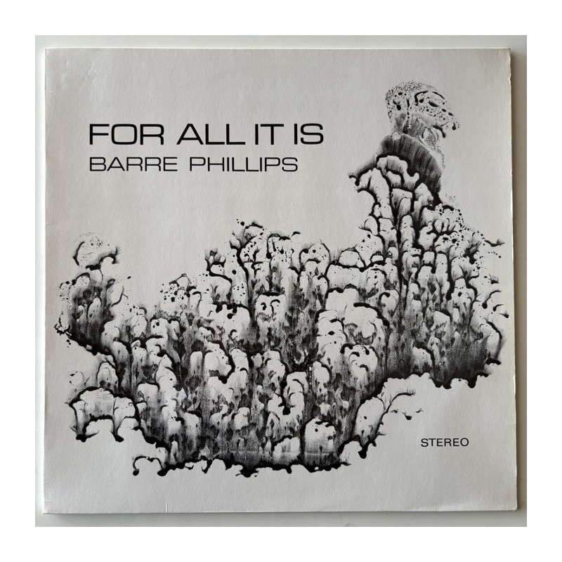 Barre Phillips - For All it is 60 003 ST
