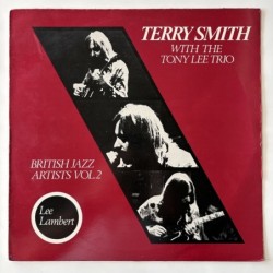 Terry Smith with the Tony Lee Trio - British Jazz Artists Vol. 2 LAM 002