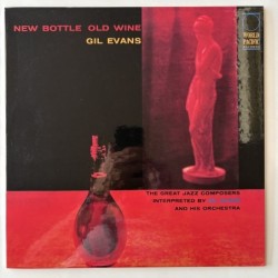 Gil Evans and his Orchestra - New Bottle Old Wine ST-772