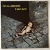 Pancake - No Illusions BL 809