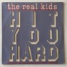 The Real Kids - Hit you Hard ROSE 24