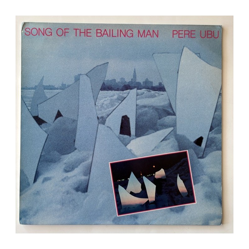 Pere Ubu - Song of the Bailing Man ROUGH 33