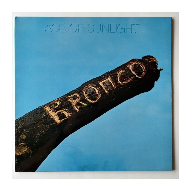 Bronco - Ace of Sunlight ILPS 9161