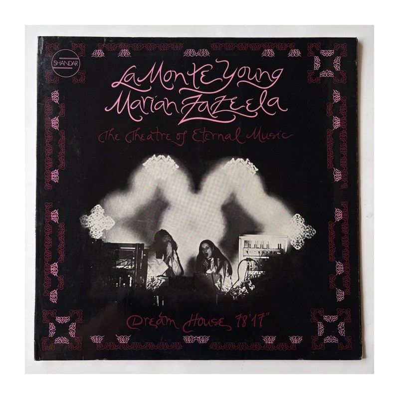 La Monte Young / Marian Zazeela - The Theathre of Eternal Music - Dream House 78’17 83.510