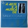 Banda do Casaco - A Arte e a Musica 6610 030