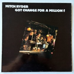 Mitch Ryder - Got Change for a Million? 6.24 578