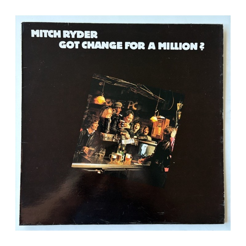 Mitch Ryder - Got Change for a Million? 6.24 578