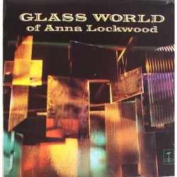 Anna Lockwood - Glass World TGS 104